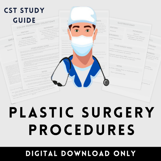 Plastic Surgery Procedures Study Guide CST OR Surgical Tech Technologist Operating Room Surgery rotation Surgical Tech clinically  CST OR Surgical Tech Technologist OR Operating Room Surgery rotation clinical