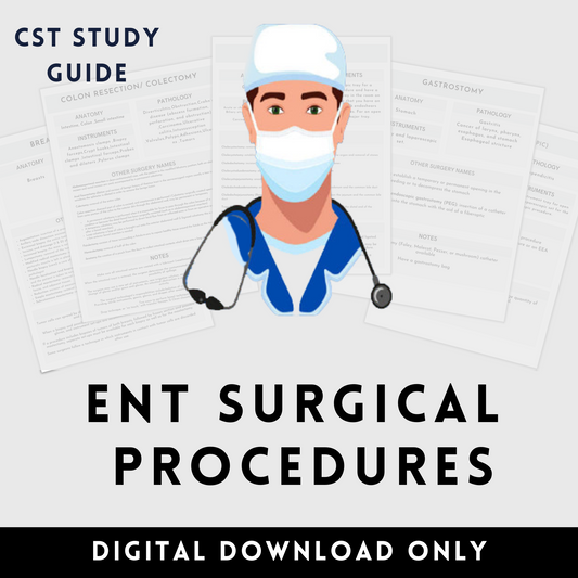 ENT Surgical Procedures Study Guide CST OR Surgical Tech Technologist OR Operating Room Surgery rotation Surgical Tech clinical